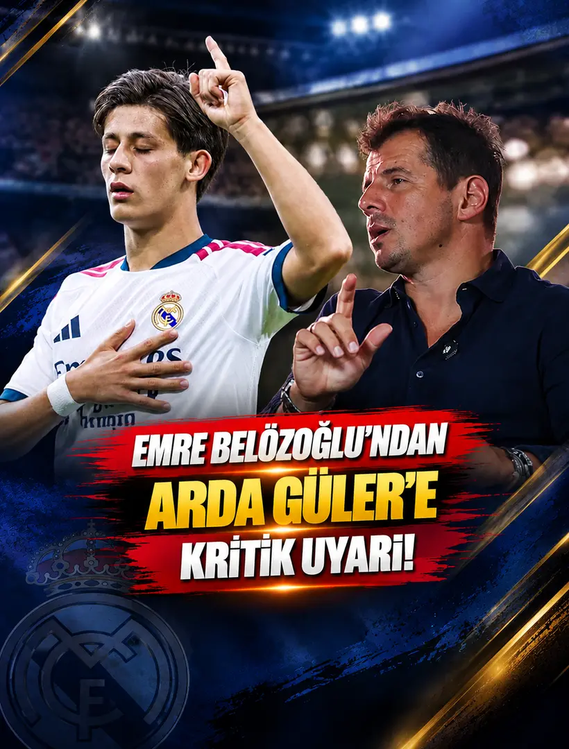 Emre Belözoğlu’ndan Arda Güler’e Kritik Uyarı: “Biz Hata Yaptık, O Yapmasın!”