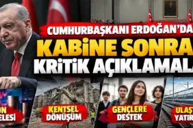 Erdoğan’dan Kabine Sonrası Kritik Açıklamalar (1)