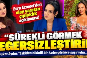 Esra Ezmeci’den Olay Yaratan Açıklama