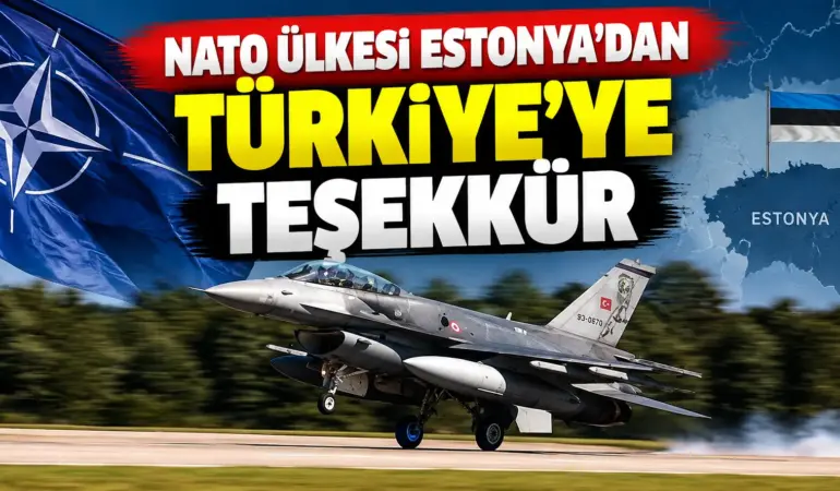 NATO Ülkesi Estonya’dan Türkiye’ye Teşekkür! Türk F-16’ları Baltık Semalarını Koruyor