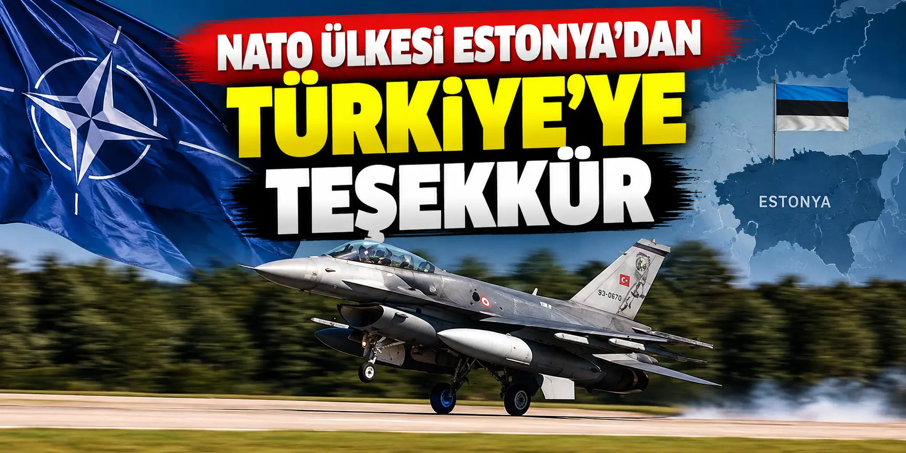 NATO Ülkesi Estonya’dan Türkiye’ye Teşekkür! Türk F-16’ları Baltık Semalarını Koruyor