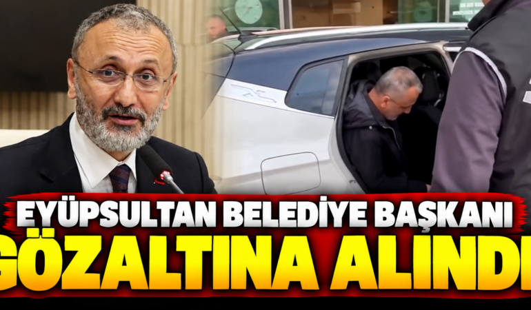 Eyüpsultan Belediyesi’ne Operasyon: Başkan Mithat Bülent Özmen Dahil 28 Gözaltı
