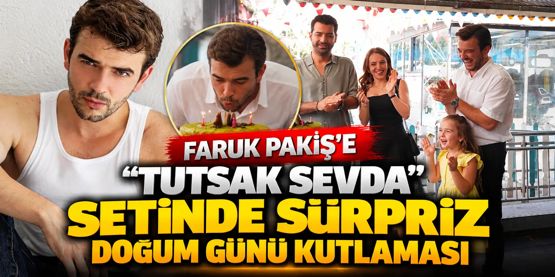 FARUK PAKİŞ’E “TUTSAK SEVDA” SETİNDE SÜRPRİZ DOĞUM GÜNÜ KUTLAMASI
