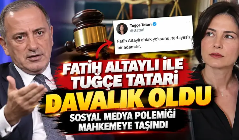 Fatih Altaylı ile Tuğçe Tatari Davalık Oldu: Sosyal Medya Polemiği Mahkemeye Taşındı