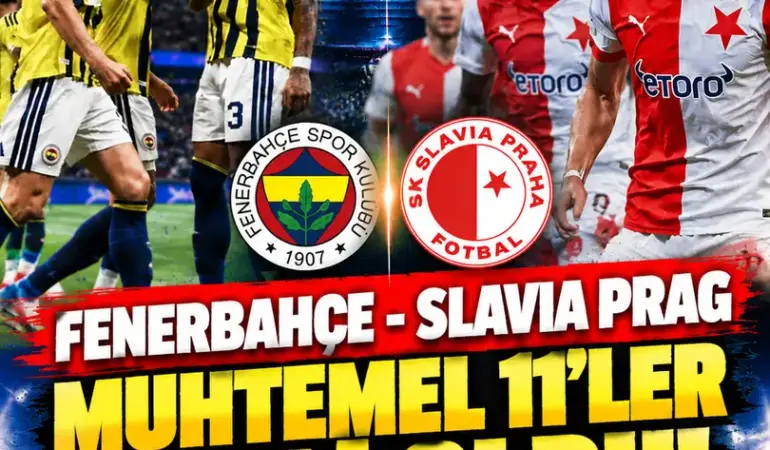 Fenerbahçe-Slavia Prag Maçı Öncesi Muhtemel 11’ler Belli Oldu! Kadıköy’de Kritik Randevu