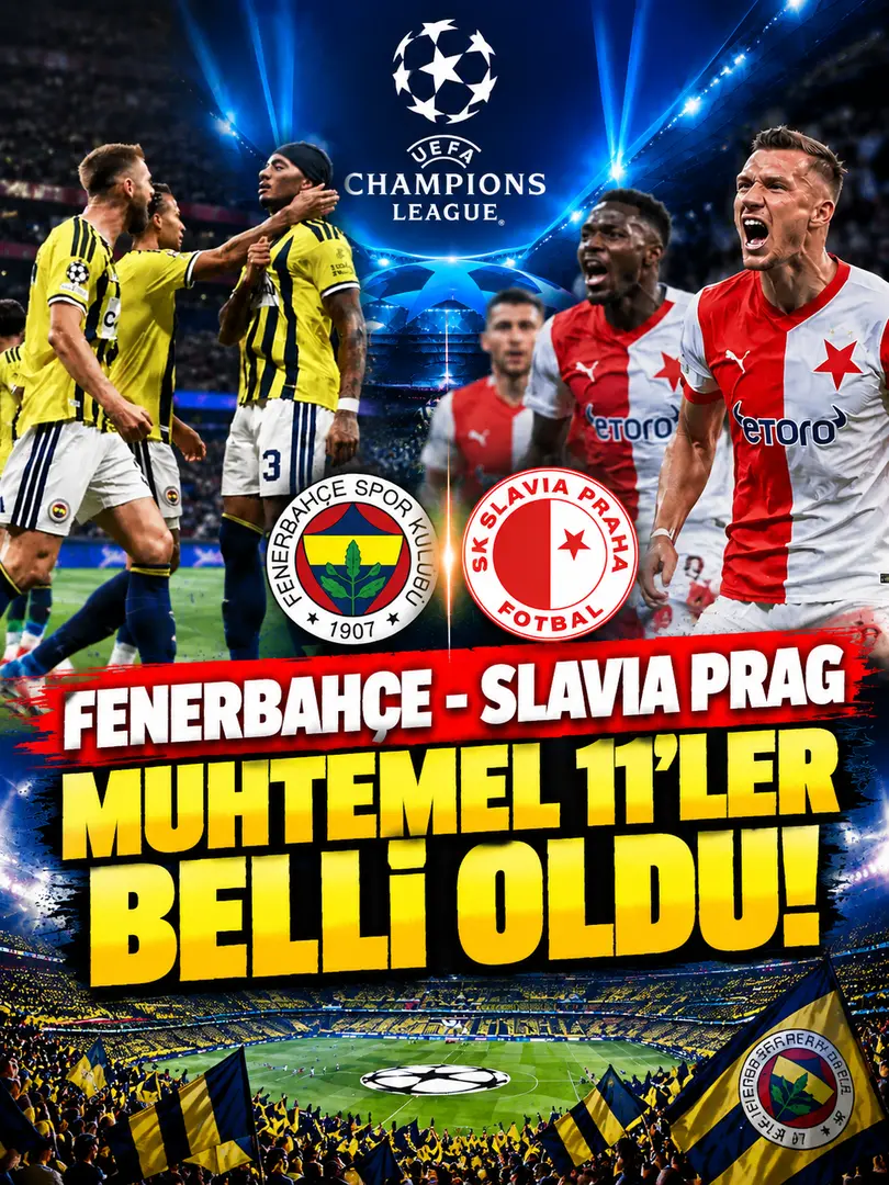 Fenerbahçe-Slavia Prag Maçı Öncesi Muhtemel 11’ler Belli Oldu! Kadıköy’de Kritik Randevu