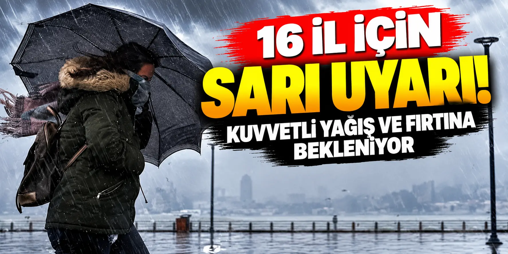 Meteoroloji’den 16 İl İçin Sarı Kodlu Uyarı! Kuvvetli Sağanak ve Fırtına Geliyor