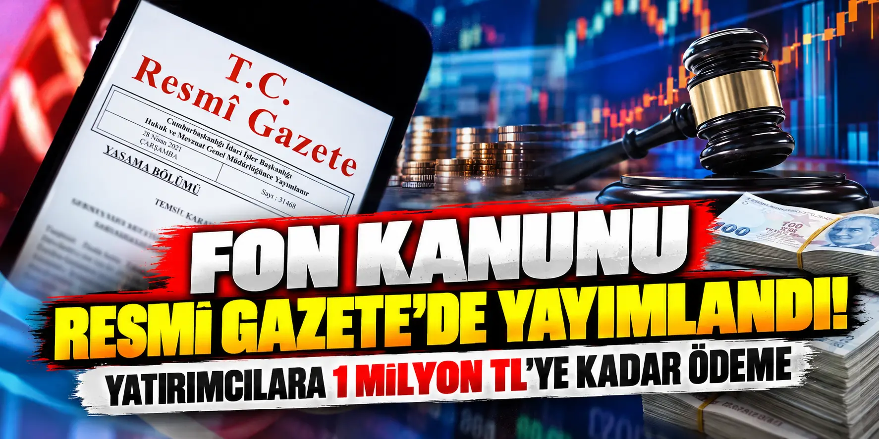 Fon Kanunu Resmî Gazete’de Yayımlandı! Yatırımcılara 1 Milyon TL’ye Kadar Ödeme