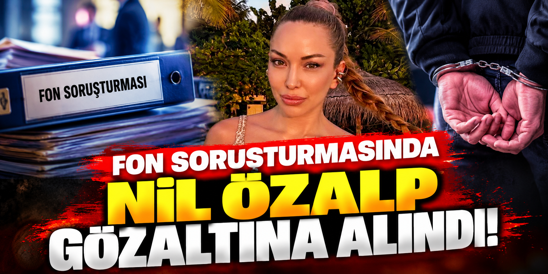Fon Soruşturmasında Yeni Gelişme: Şarkıcı Nil Özalp Gözaltına Alındı