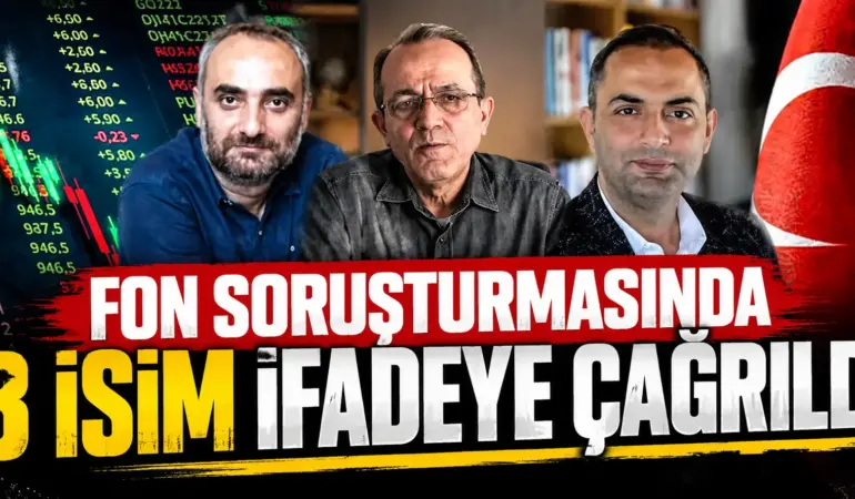 Fon Soruşturmasında Yeni Gelişme! İsmail Saymaz, Murat Ağırel ve Şaban Sevinç İfadeye Çağrıldı