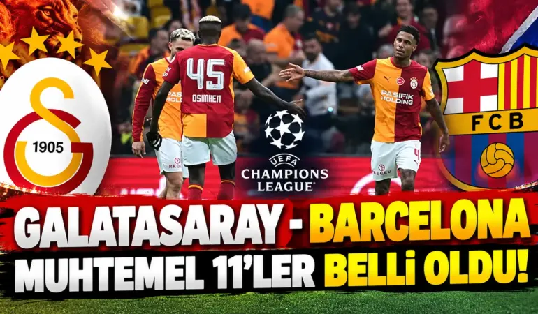 Galatasaray-Barcelona Maçı Ne Zaman, Saat Kaçta, Hangi Kanalda? İşte Muhtemel 11’ler!