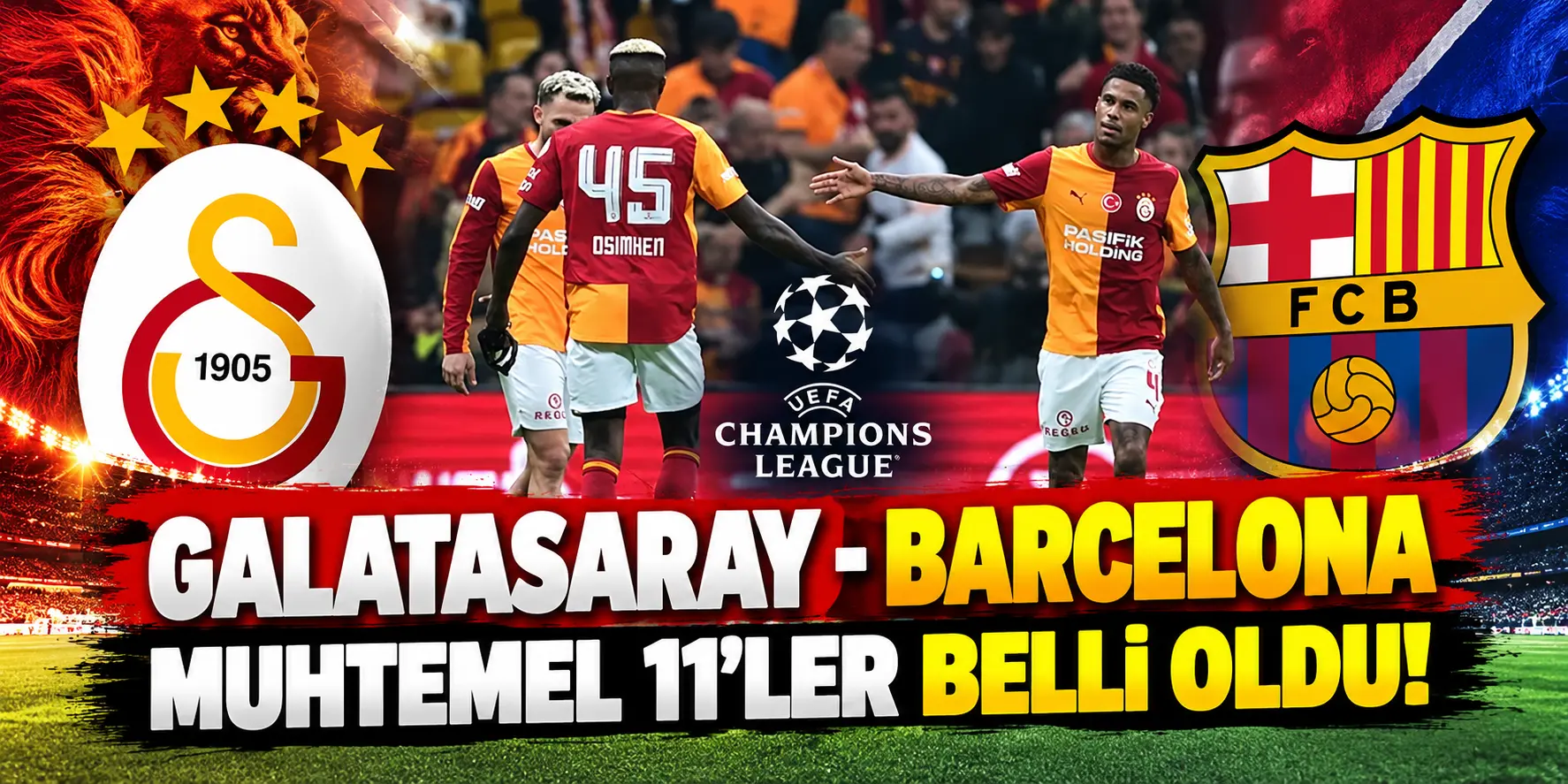 Galatasaray-Barcelona Maçı Ne Zaman, Saat Kaçta, Hangi Kanalda? İşte Muhtemel 11’ler!