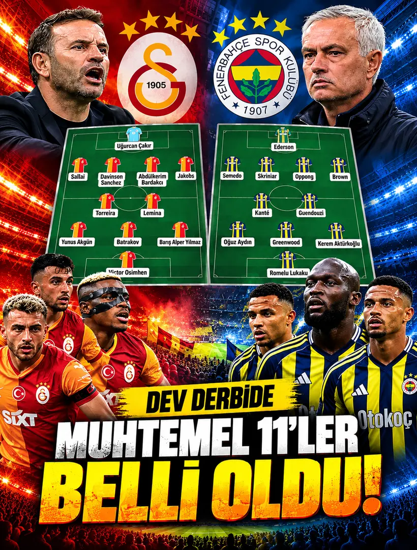 Galatasaray-Fenerbahçe Derbisinde Muhtemel 11’ler Belli Oldu! Dev Maçta Nefesler Tutuldu
