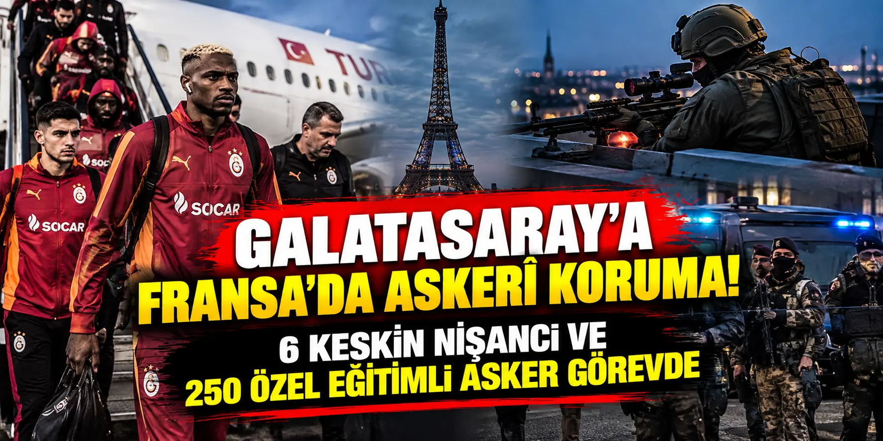 Galatasaray’a Fransa’da Askerî Koruma! 6 Keskin Nişancı ve 250 Özel Eğitimli Asker Görevde
