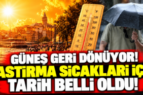 Güneş Geri Dönüyor_ Pastırma Sıcakları