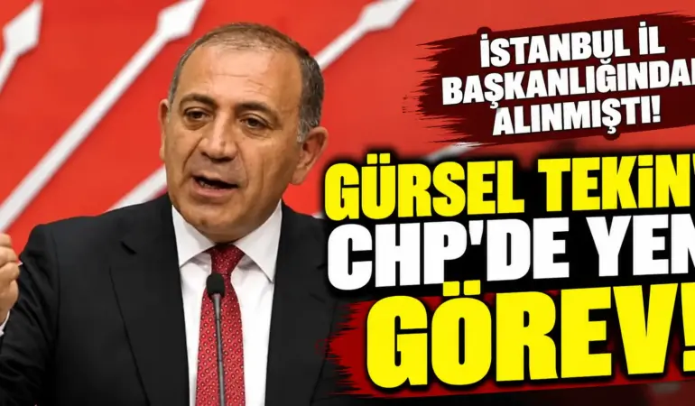 Gürsel Tekin’e CHP’de Yeni Görev! İstanbul İl Başkanlığından Sonra Kritik Atama