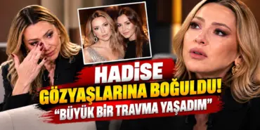 Hadise’nin Duygusal Röportajı