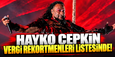 Hayko Cepkin Vergi Rekortmenleri Listesinde!