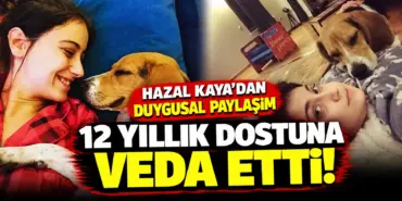 Hazal Kaya’dan Duygusal Veda
