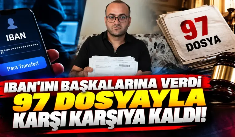 IBAN’ını başkalarına verdi, hayatı kabusa döndü! 97 dava ve 4 milyon liralık zarar