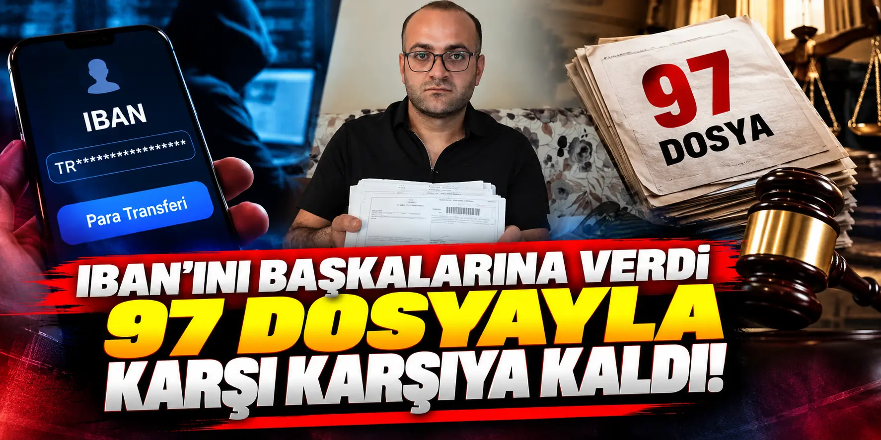 IBAN’ını başkalarına verdi, hayatı kabusa döndü! 97 dava ve 4 milyon liralık zarar