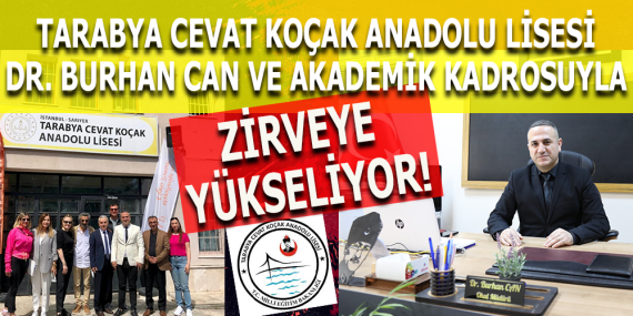 TARABYA CEVAT KOÇAK ANADOLU LİSESİ DR. BURHAN CAN İLE ZİRVEYE YÜKSELİYOR!
