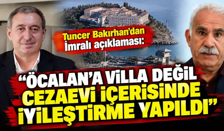 Tuncer Bakırhan’dan İmralı Açıklaması: “Öcalan’a Villa Değil, Cezaevi İçinde İyileştirme Yapıldı”
