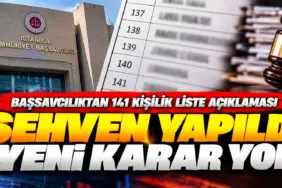 İstanbul Başsavcılığından 141 Kişilik Liste Açıklaması