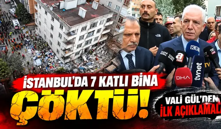 İstanbul Maltepe’de 7 katlı bina çöktü! Vali Davut Gül son durumu açıkladı