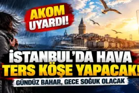 İstanbul’da Hava Ters Köşe!
