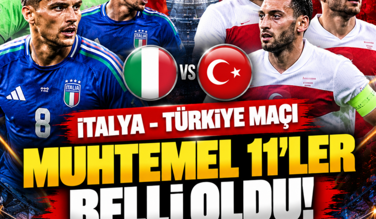 İtalya-Türkiye Maçı İçin Muhtemel 11’ler Belli Oldu! Milliler Bologna’da Galibiyet Peşinde