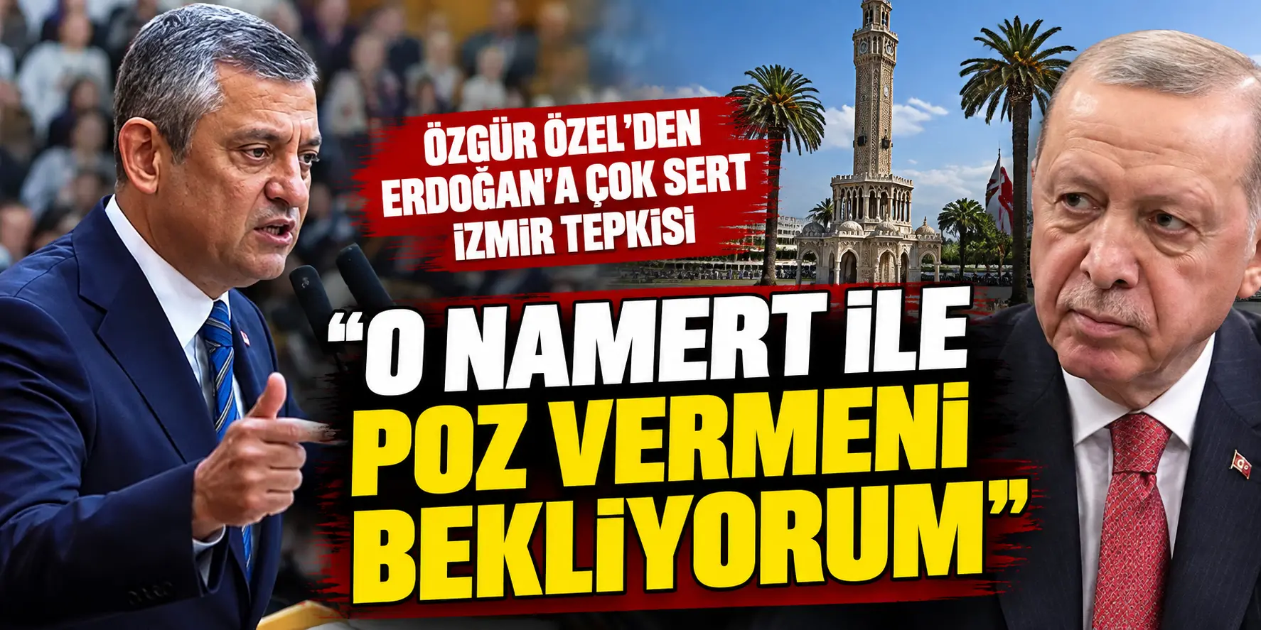 Özgür Özel’den Erdoğan’a İzmir Çıkışı: “Sandıkta Kazanamadın, Hiç Kazanamayacaksın”