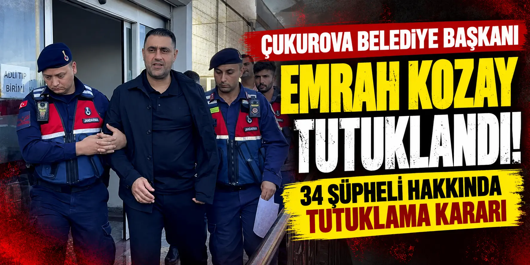 Çukurova Belediye Başkanı Emrah Kozay Tutuklandı! 34 Kişi Hakkında Tutuklama Kararı
