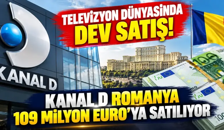 Televizyon Dünyasında Dev Satış! Kanal D Romanya 109 Milyon Euro’ya Satılıyor