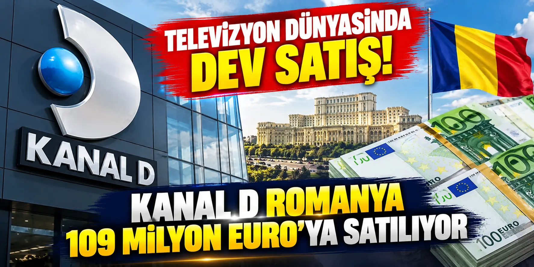 Televizyon Dünyasında Dev Satış! Kanal D Romanya 109 Milyon Euro’ya Satılıyor