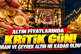 Kapalıçarşı’da Altın Fiyatlarında Kritik Gün