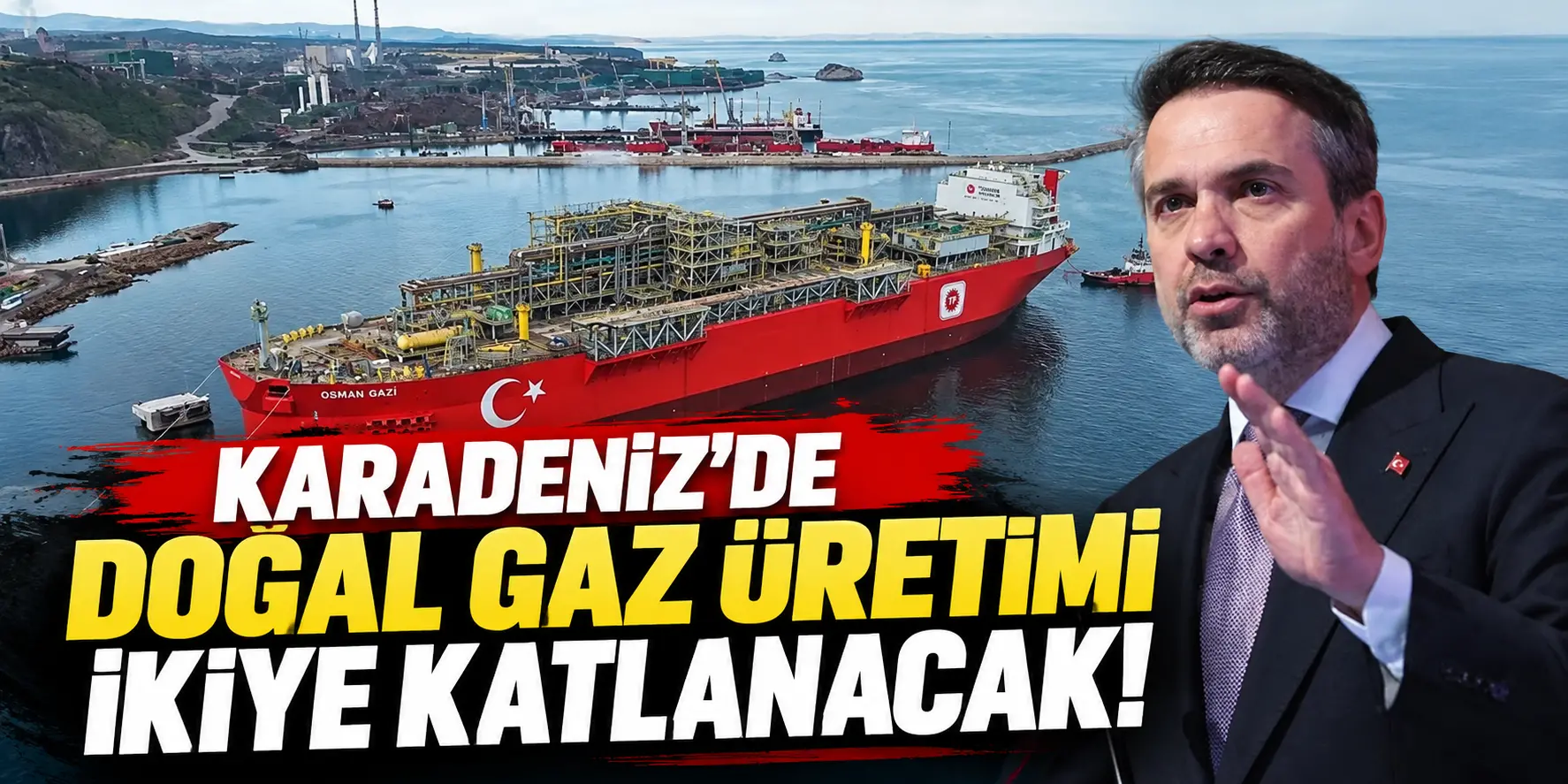 Karadeniz’de Doğal Gaz Üretimi İkiye Katlanıyor! 8 Milyon Haneye Yerli Gaz Müjdesi