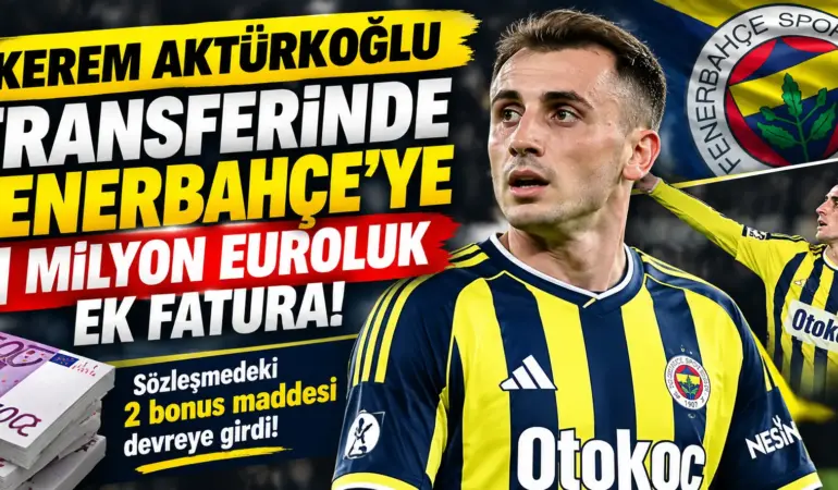 Kerem Aktürkoğlu’nun transferinde bonuslar devreye girdi