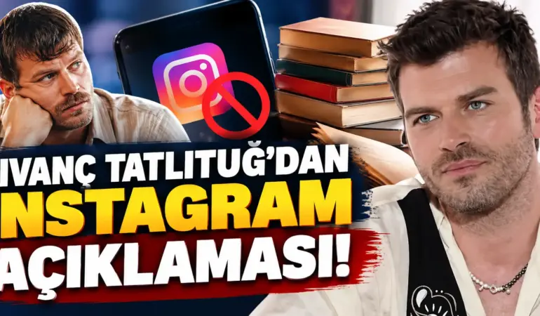 Kıvanç Tatlıtuğ’dan Instagram itirafı! Hesabını neden kapattığını açıkladı