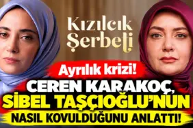 Kızılcık Şerbeti’nde Ayrılık Krizi