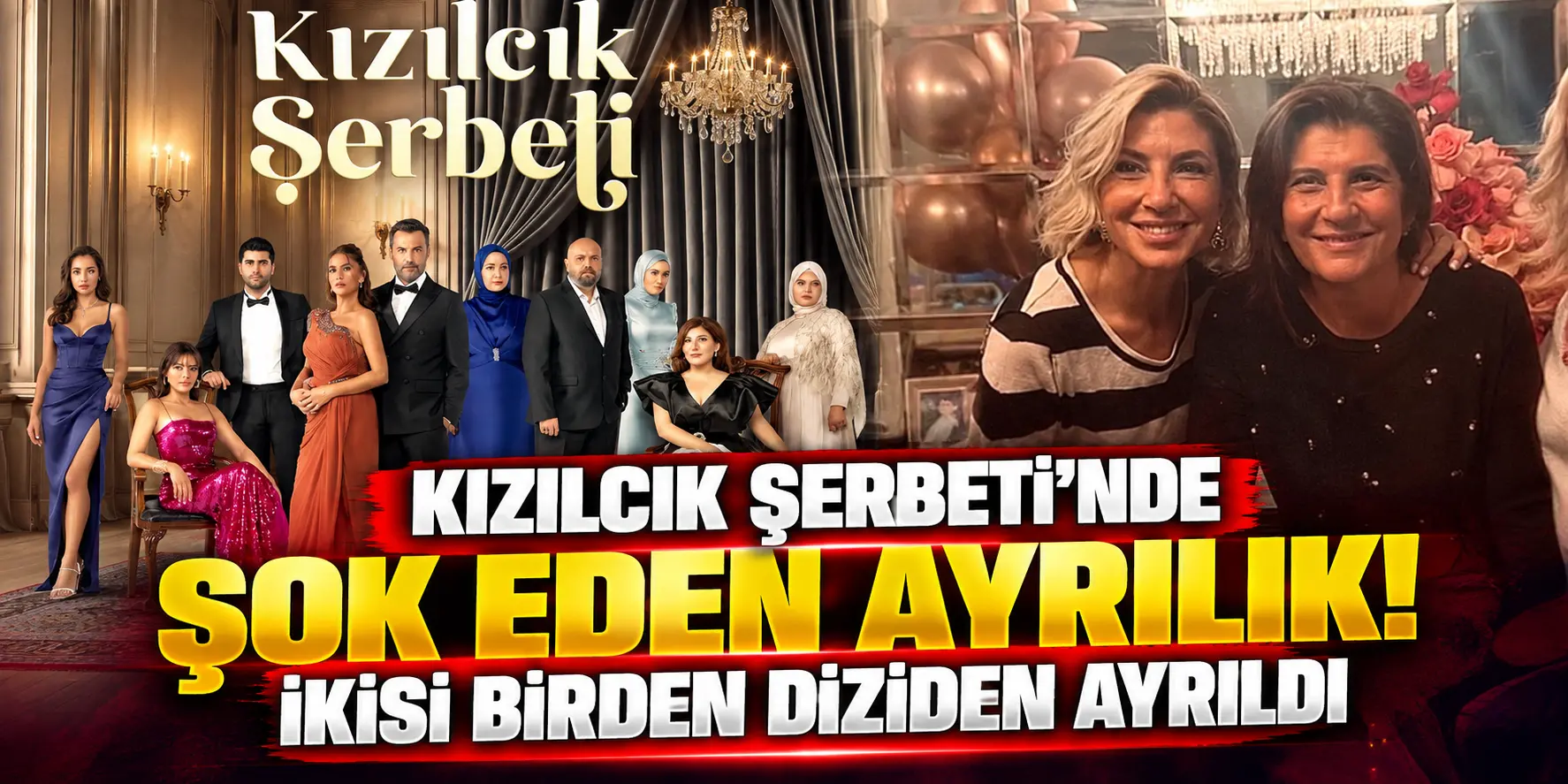 Kızılcık Şerbeti’nde çifte ayrılık şoku! Melis Civelek ve Zeynep Gür diziden ayrıldı