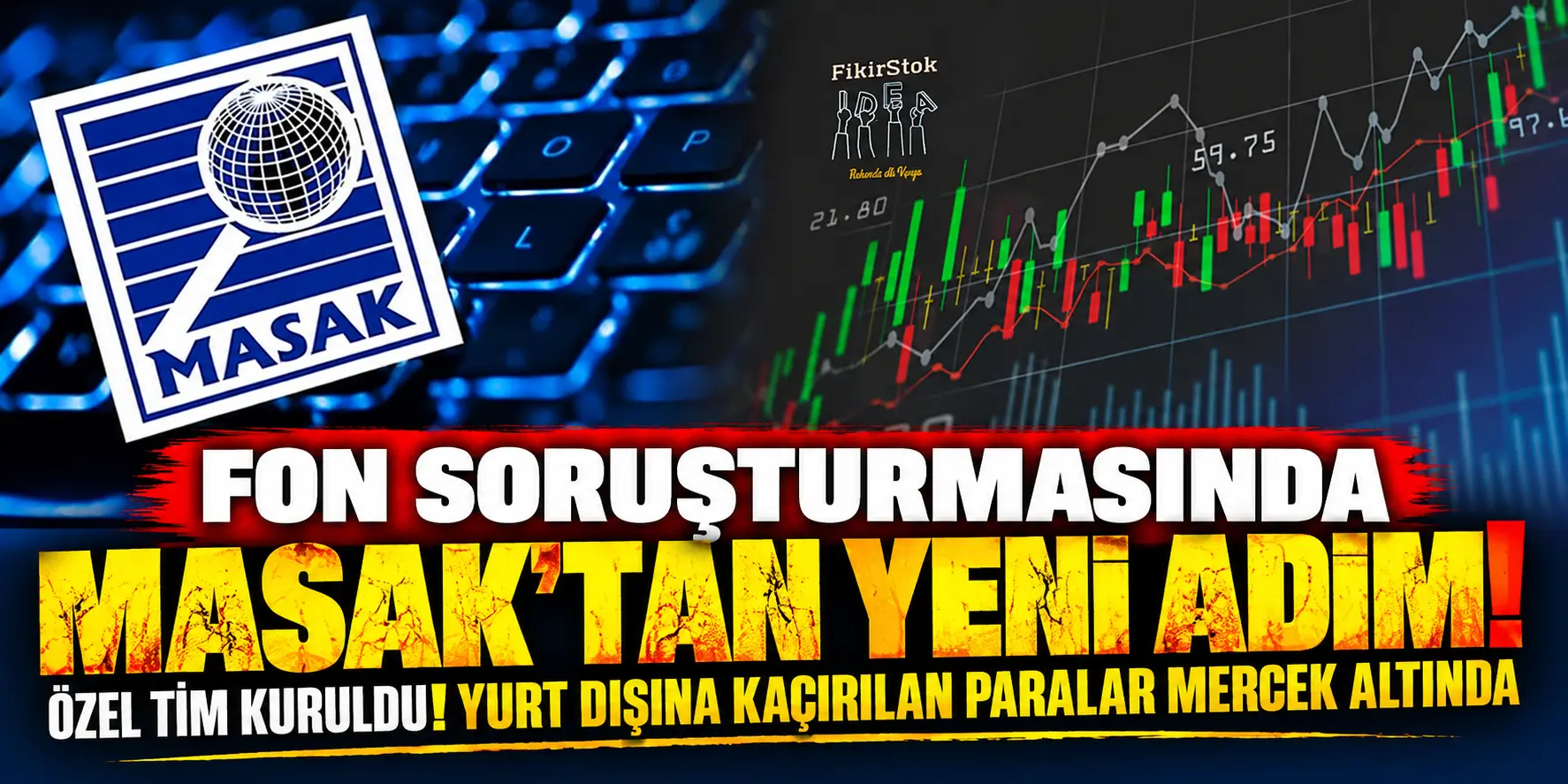 Fon Soruşturmasında MASAK Harekete Geçti! Yurt Dışına Kaçırıldığı İddia Edilen Paralar Mercek Altında