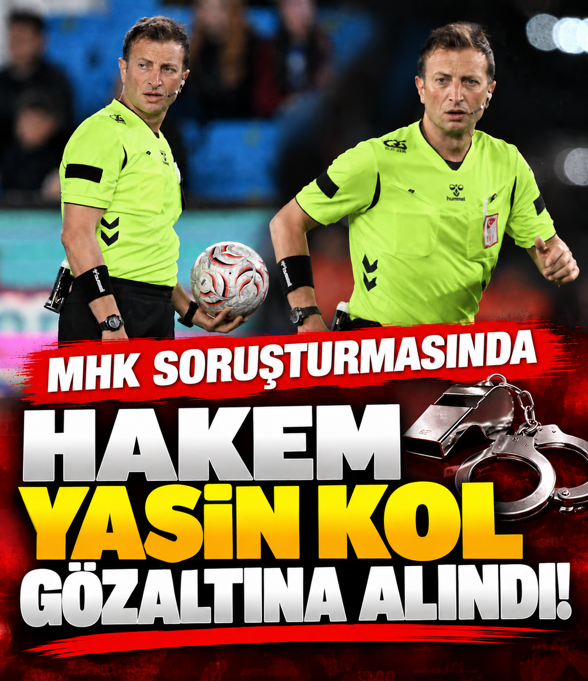 Türk Futbolunda Hakem Depremi! Yasin Kol Maç Sonrası Gözaltına Alındı