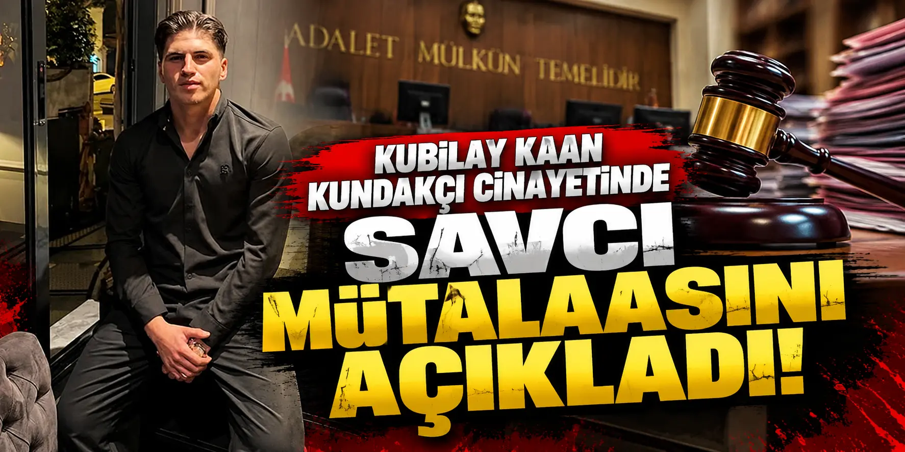 Kubilay Kaan Kundakçı Cinayetinde Savcı Mütalaasını Açıkladı: Müebbet Hapis Talebi