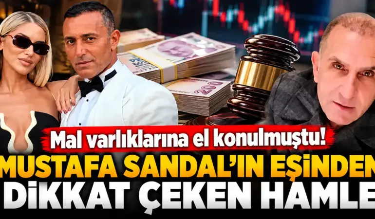 Mal varlıklarına el konulmuştu! Mustafa Sandal’ın eşinden yeni adım
