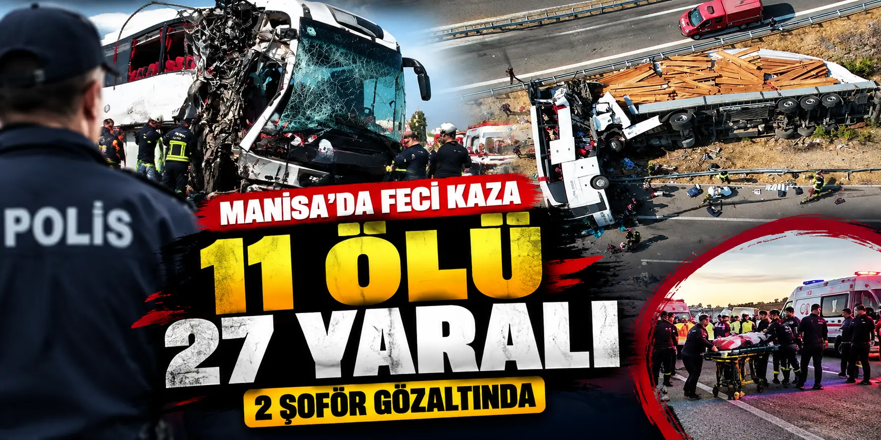 Manisa’da 11 kişinin öldüğü kazada şok iddia: 2 şoför gözaltına alındı