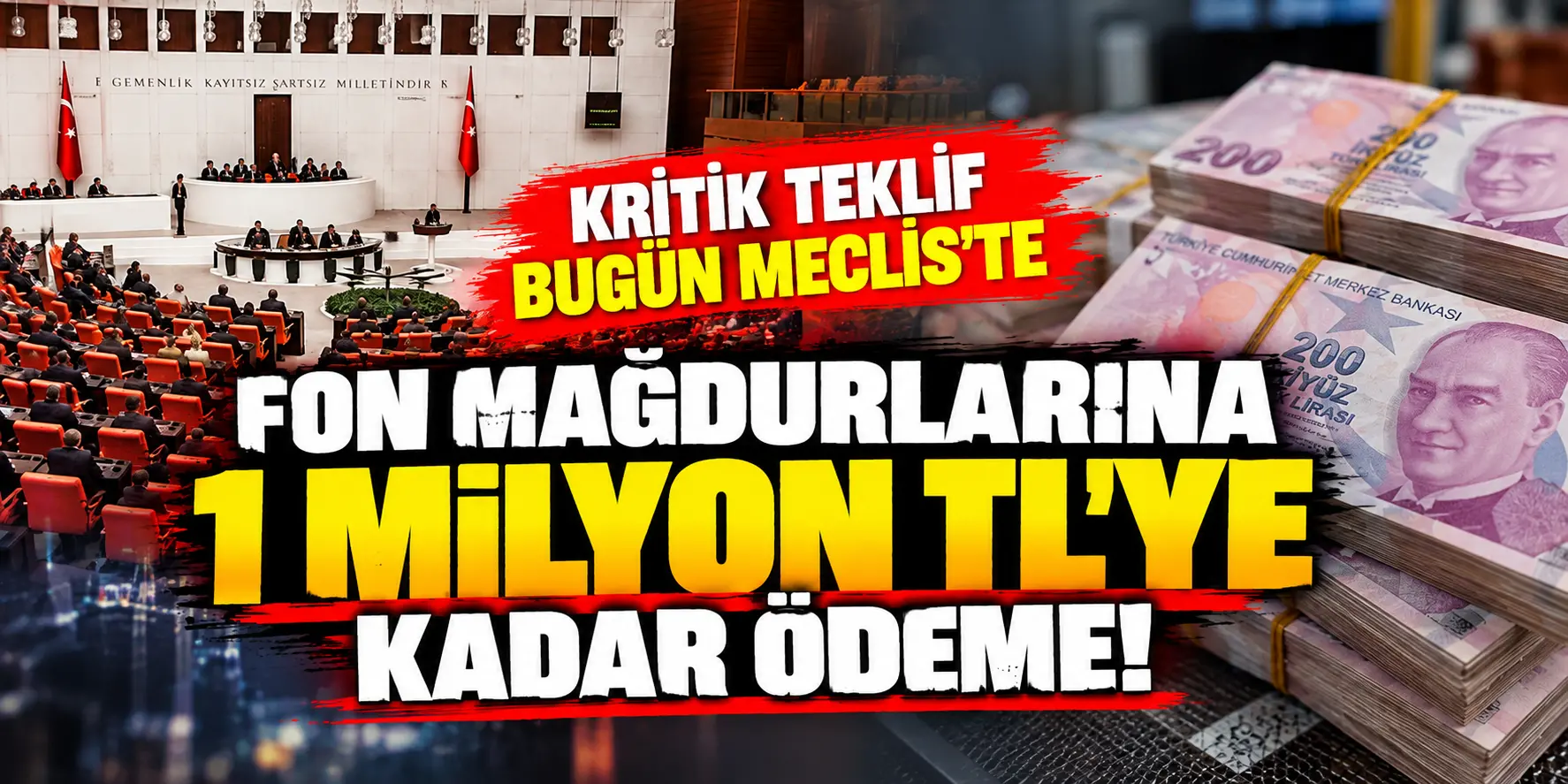 Fon Mağdurlarına 1 Milyon TL’ye Kadar Ödeme! Kritik Teklif Bugün Meclis’te