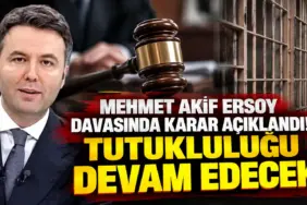 Mehmet Akif Ersoy Davasında Karar