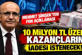 Mehmet Şimşek’ten 10 Milyon TL Açıklaması