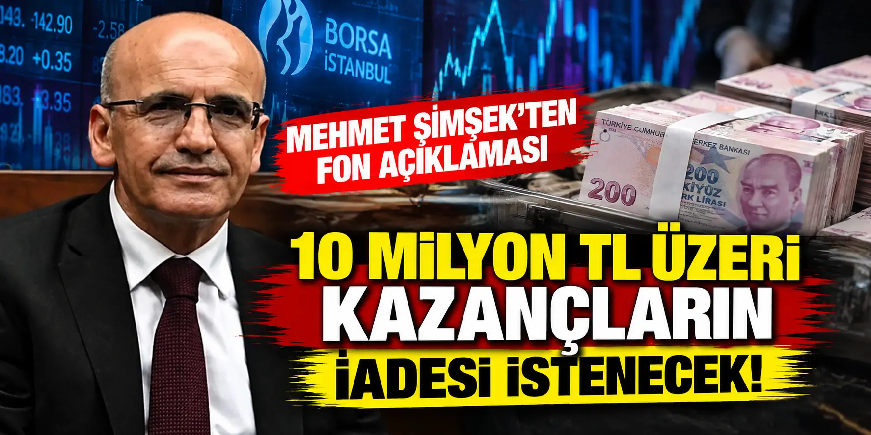Mehmet Şimşek’ten Fon Açıklaması: 10 Milyon TL ve Üzeri Kazançlar Geri Alınacak!